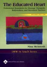 Educated Heart: Professional Guidelines For Massage Therapist, Bodyworkers, & Mo