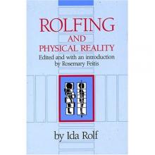 Rolfing And Physical Reality