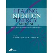 Healing, Intention And Energy Medicine