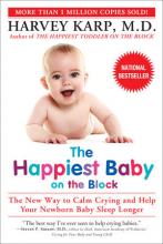The Happiest Baby on the Block The New Way to Calm Crying and Help Your Newborn Baby Sleep Longer
