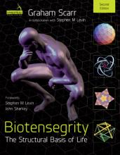 Biotensegrity: The Structural Basis of Life - NEW 2nd Edition