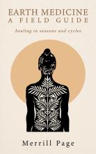 Earth Medicine: A Field Guide - Healing in Seasons and Cycles