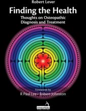 Finding the Health: Thoughts on Osteopathic Diagnosis and Treatment 