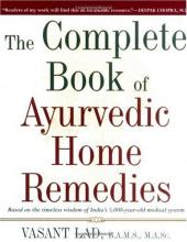 Complete Book of Ayurvedic Home Remedies