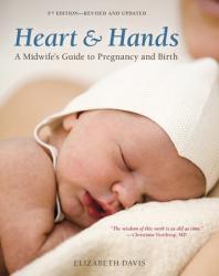 Heart and Hands: A Midwife’s Guide to Pregnancy & Birth 5th Edition