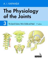 The Physiology of the Joints – Volume 3  The Spinal Column, Pelvic Girdle and Head